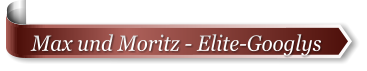 Max und Moritz - Elite-Googlys