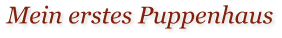 Mein erstes Puppenhaus